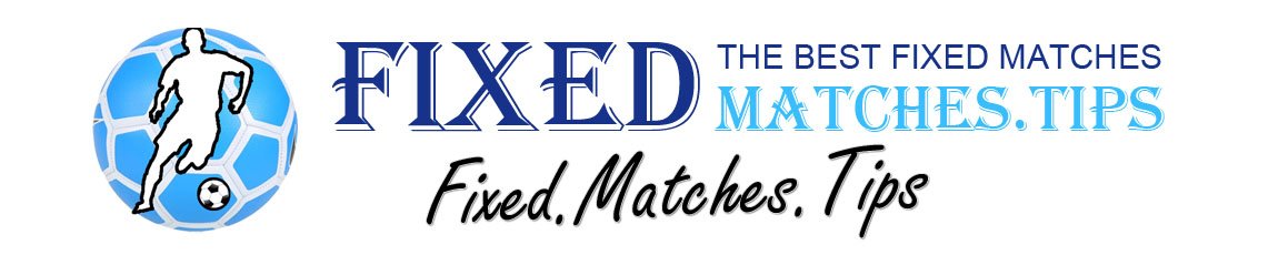FIXED MATCHES TIPS 100% SURE